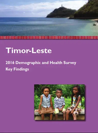 Timor-Leste 2016 Demographic and Health Survey (Key Findings)