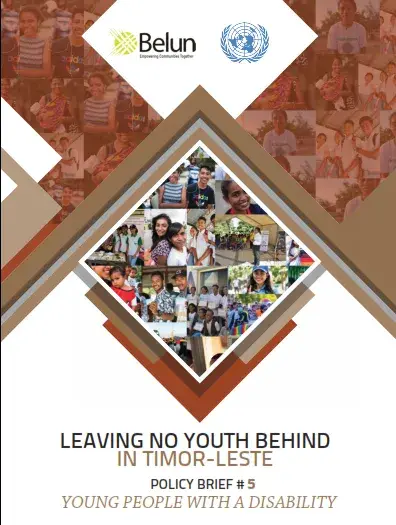 LEAVING NO YOUTH BEHIND IN TIMOR-LESTE POLICY BRIEF # 5 YOUNG PEOPLE WITH A DISABILITY