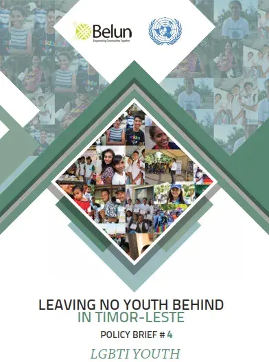 LEAVING NO YOUTH BEHIND IN TIMOR-LESTE POLICY BRIEF # 4 LGBTI YOUTH